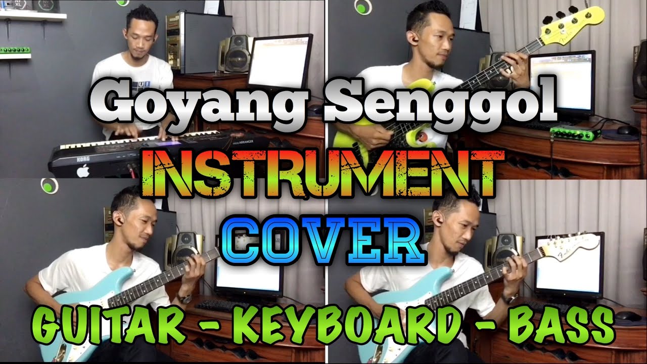 GOYANG SENGGOL INSTRUMENT - COVER GUITAR KEYBOARD BASS