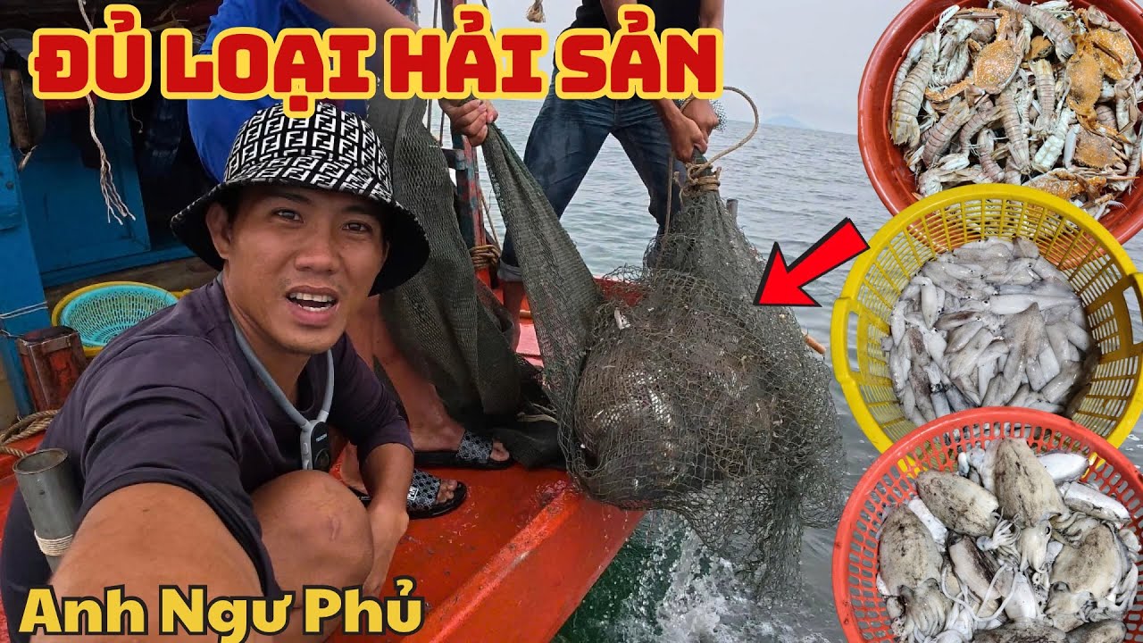 Ngư D&acirc;n Tr&uacute;ng M&aacute;nh Đủ Loại Hải Sản | Anh Ngư Phủ