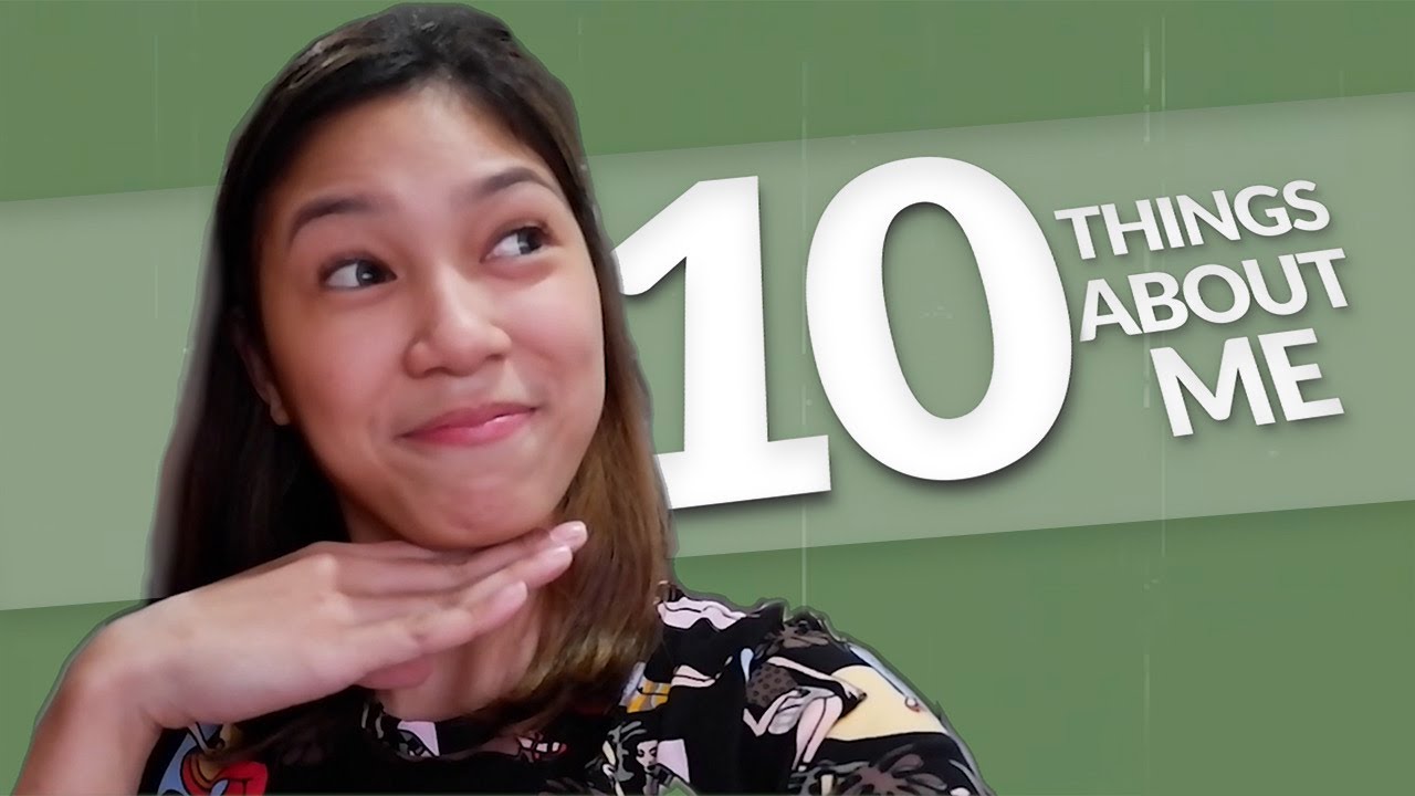 10 THINGS ABOUT ME | Mika Reyes