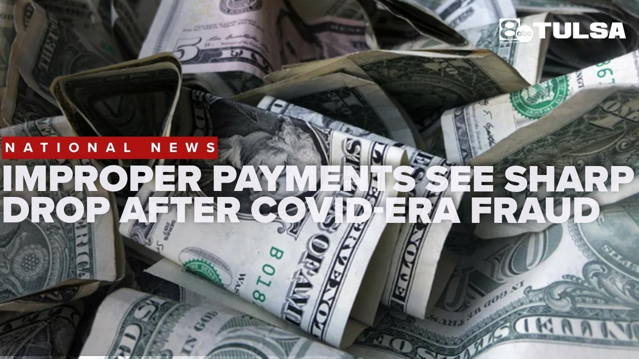 Federal government reports sharp drop in improper payments after COVID era fraud
