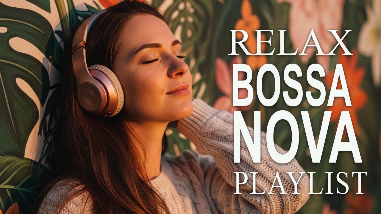 Relax Bossa 🌴 Smooth Bossa Nova & Cozy Café Jazz for Daily Calm & Soft Focus