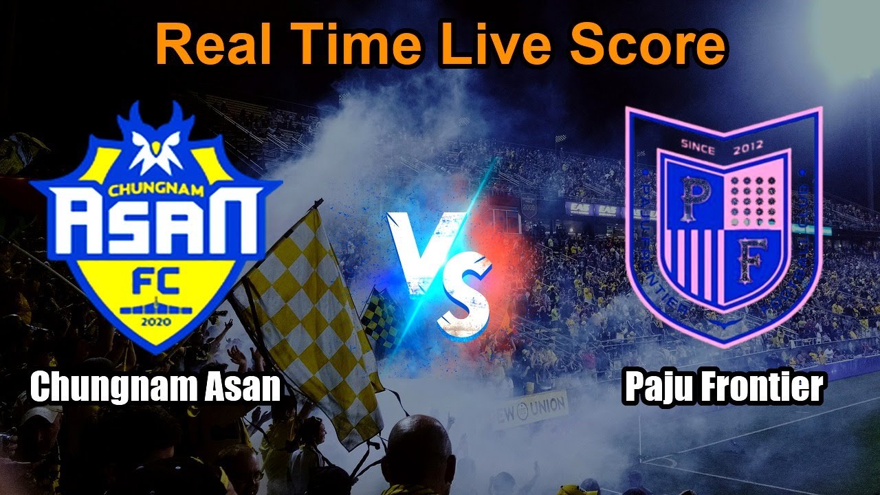 Chungnam Asan vs Paju Frontier Live Score - Korean K League 2