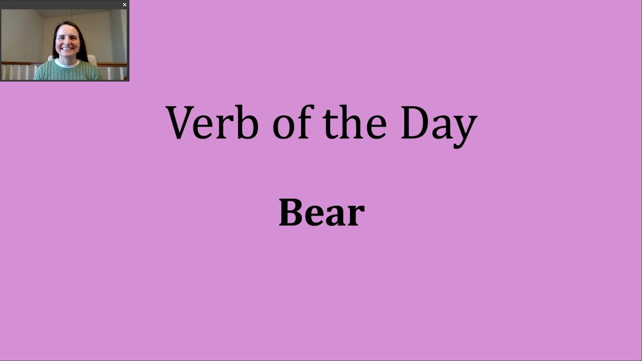 Verb of the Day - Bear