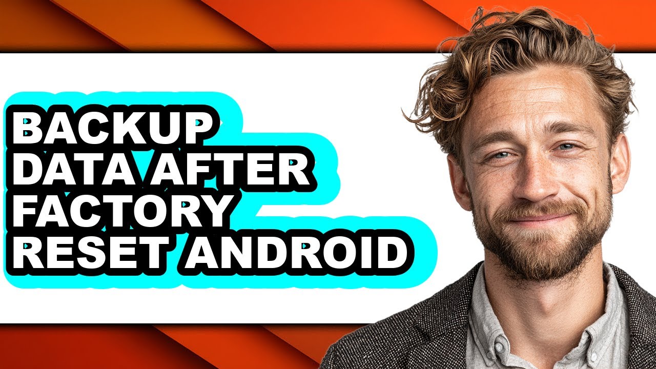 How to Backup Data After Factory Reset Android - Easy Guide