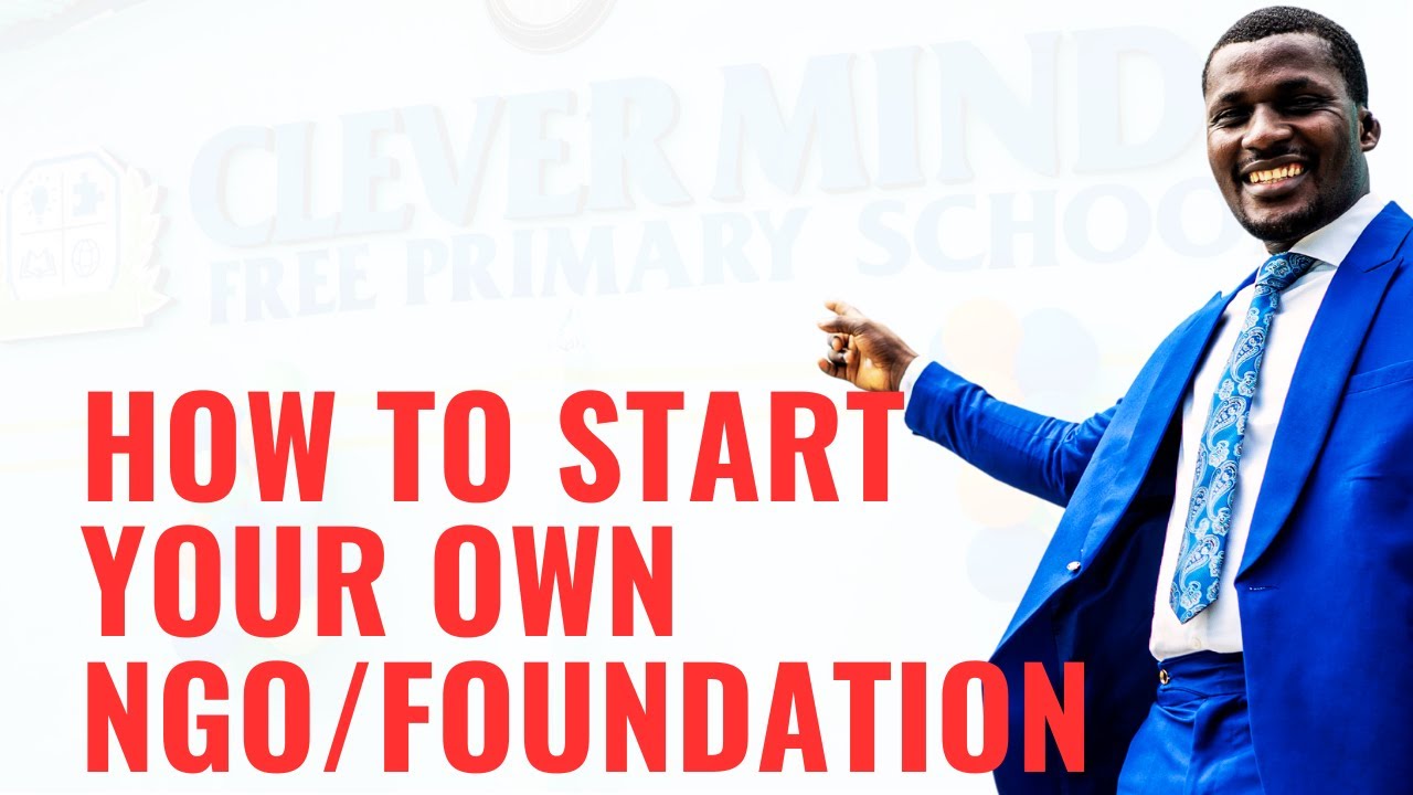 How To Start Your NGO (And Get Millions In Funding)