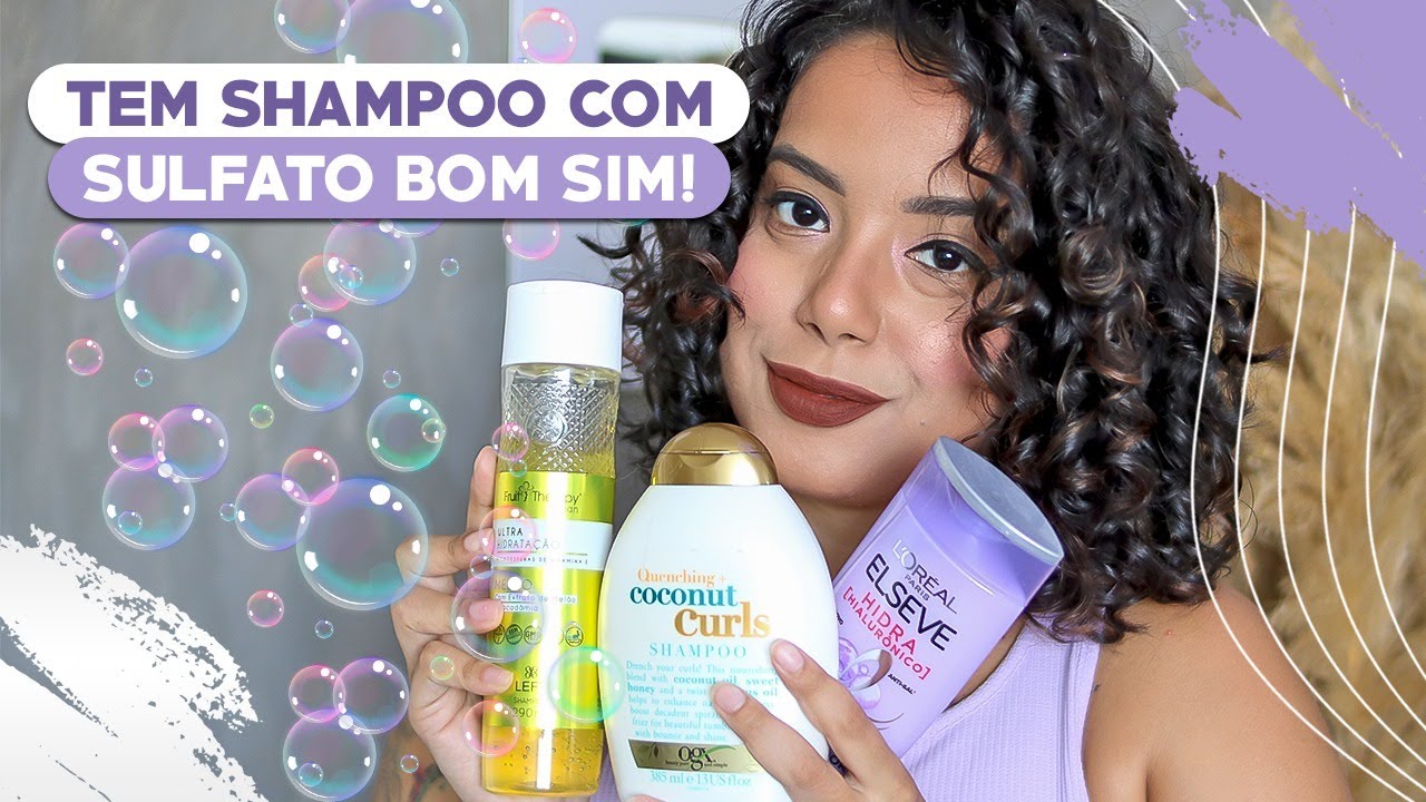 OS MELHORES SHAMPOOS COM SULFATO PARA CABELOS CACHEADOS QUE JÁ TESTEI - Tamires Maia