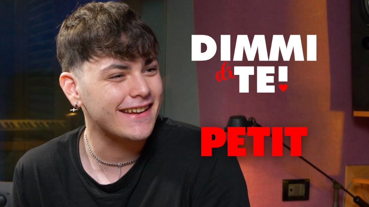 DIMMI DI TE | Petit - Puntata 41