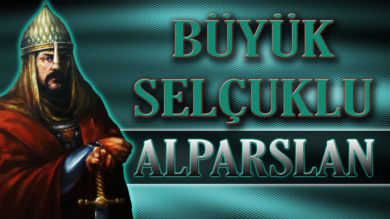 ALPARSLAN - B&Uuml;Y&Uuml;K SEL&Ccedil;UKLU & MALAZGİRT