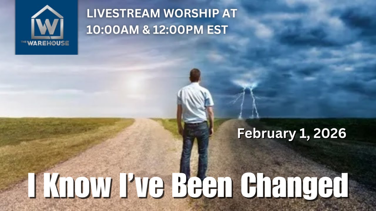 Livestream | I Know I've Been Changed | Sherman Bradley | The Warehouse Church