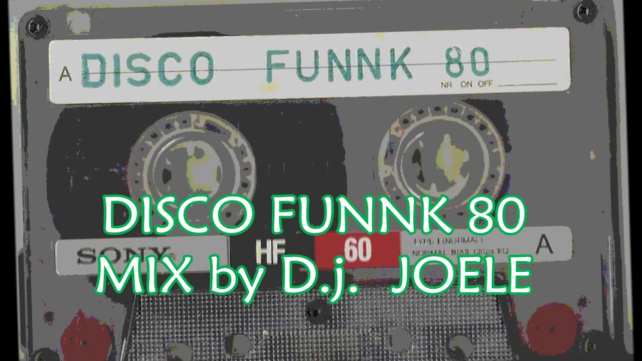 D.j. JOELE ☆ DISCO FUNNK 80 ☆
