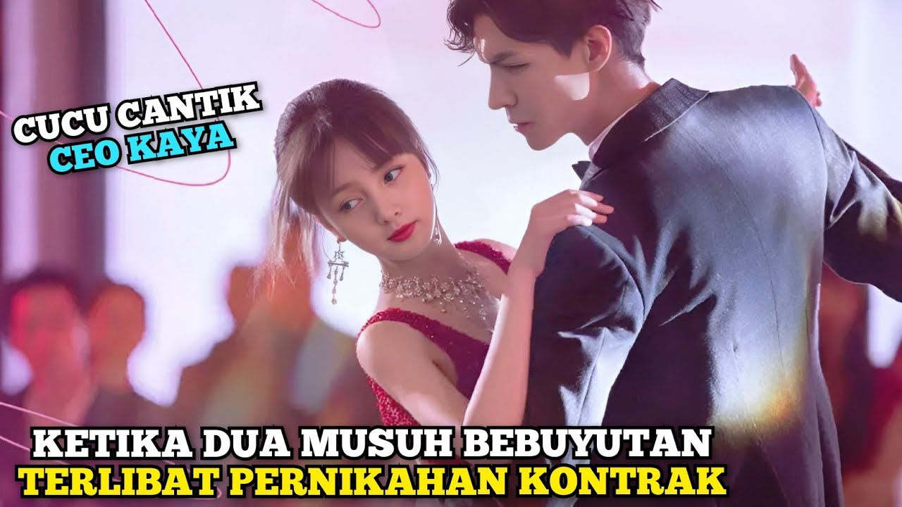 CUCU KAYA GAK MAU MEWARISI PERUSAHAAN, MALAH NIKAH KONTRAK - Alur Cerita Romantis