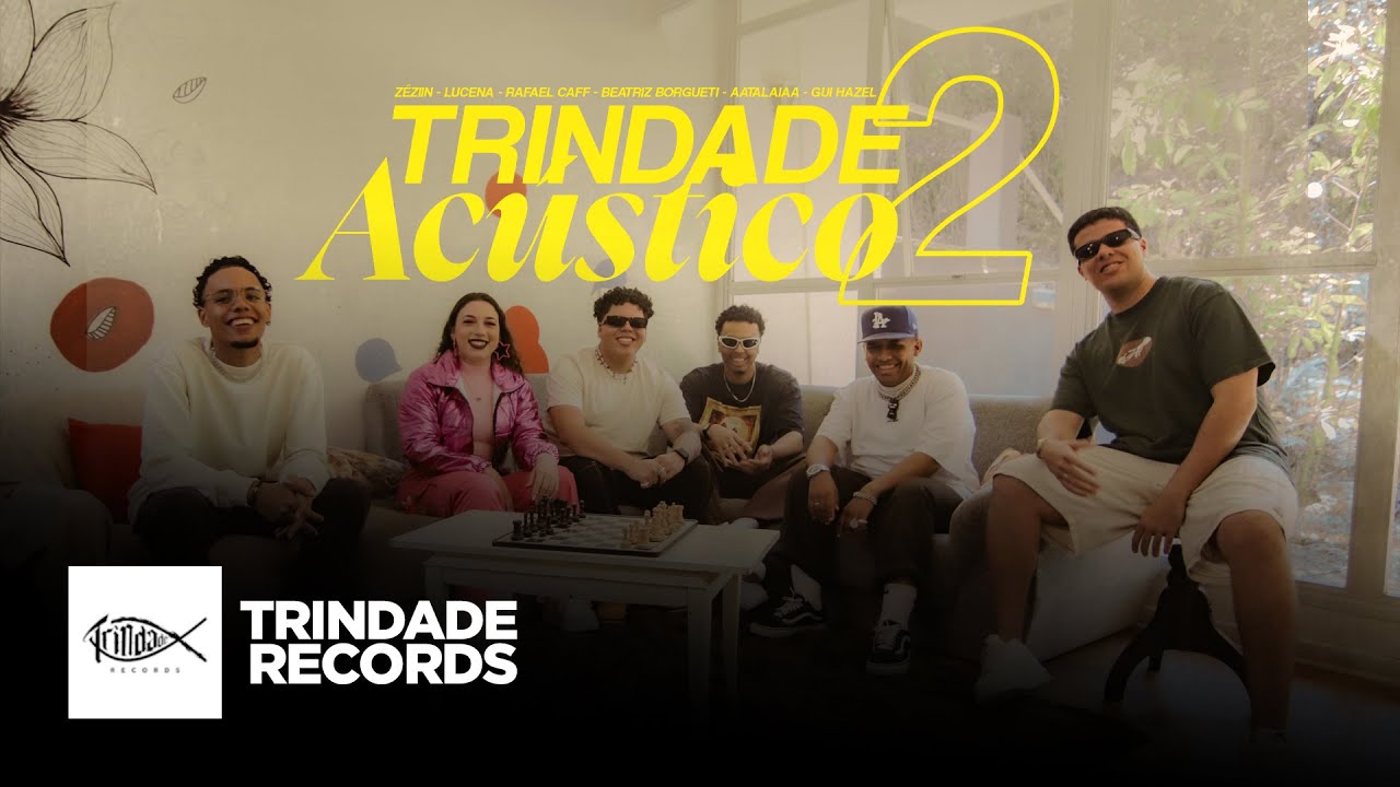 Trindade Acústico 2 | Zéziin, Lucena, Rafael Caff, Beatriz Borgueti, Aatalaiaa & Gui Hazel (Clipe)