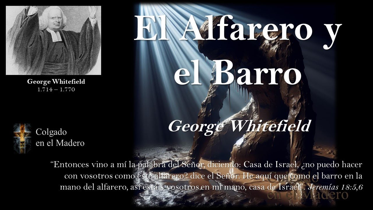 El Alfarero y el Barro (El Hombre Caído) por George Whitefield