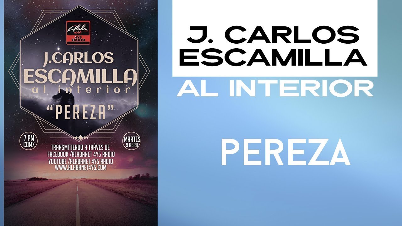 *PSIC J.CARLOS ESCAMILLA/UN VIAJE A TRAVÉS DE LOS 12 PASOS 9A  PARTE  “PEREZA
