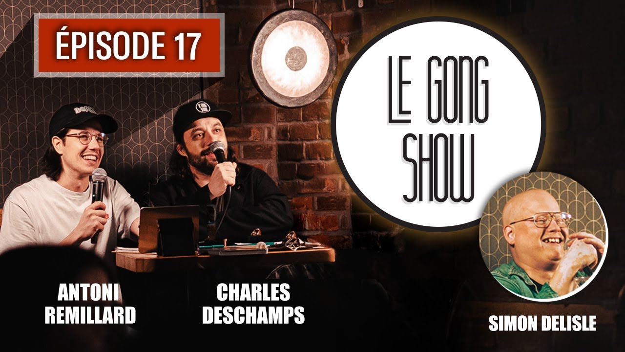 Le Gong Show - Ep.17 - Simon Delisle