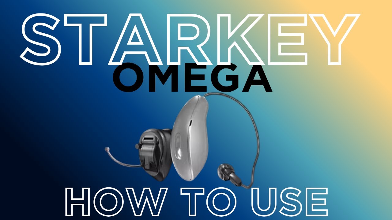 How to use Starkey Omega hearing aids