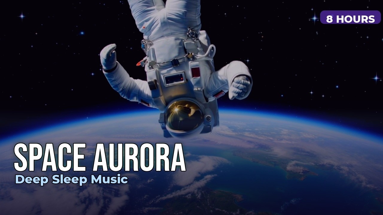Space Aurora Deep Sleep Music 🌌 8 Hours Relaxing Ambient for Sleep & Meditation