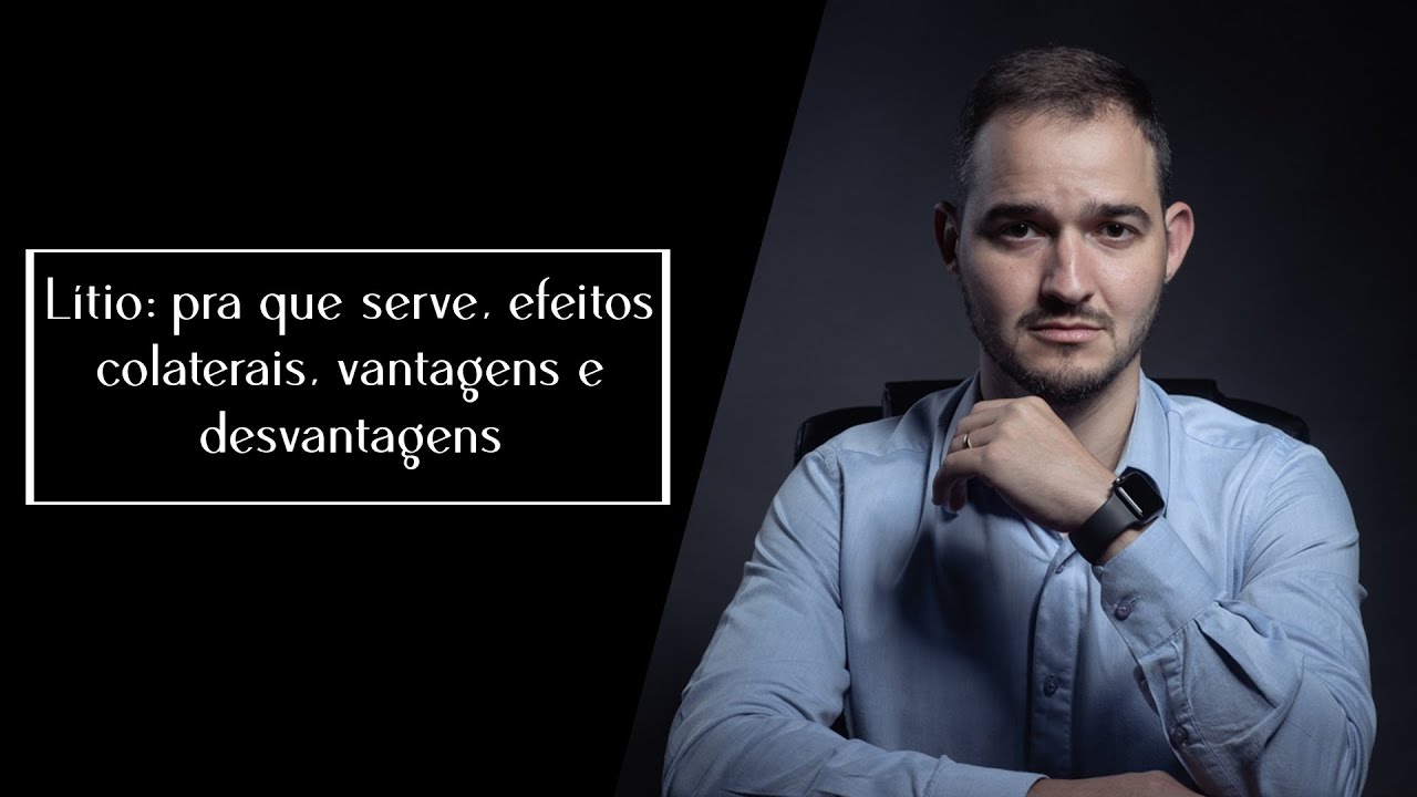 Lítio: pra que serve, efeitos colaterais, vantagens e desvantagens