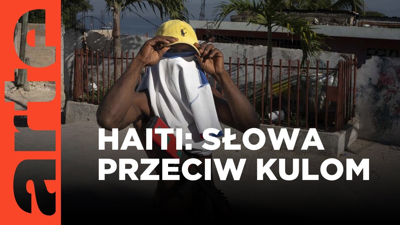 Haiti: słowa przeciwko kulom | ARTE.tv Dokumenty [LEKTOR]