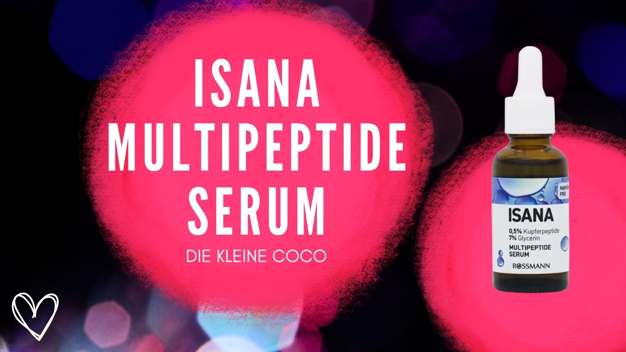 Isana Multipeptide Serum Test: Was können 6€ Kupferpeptide wirklich? #isana #skincare #rossmann