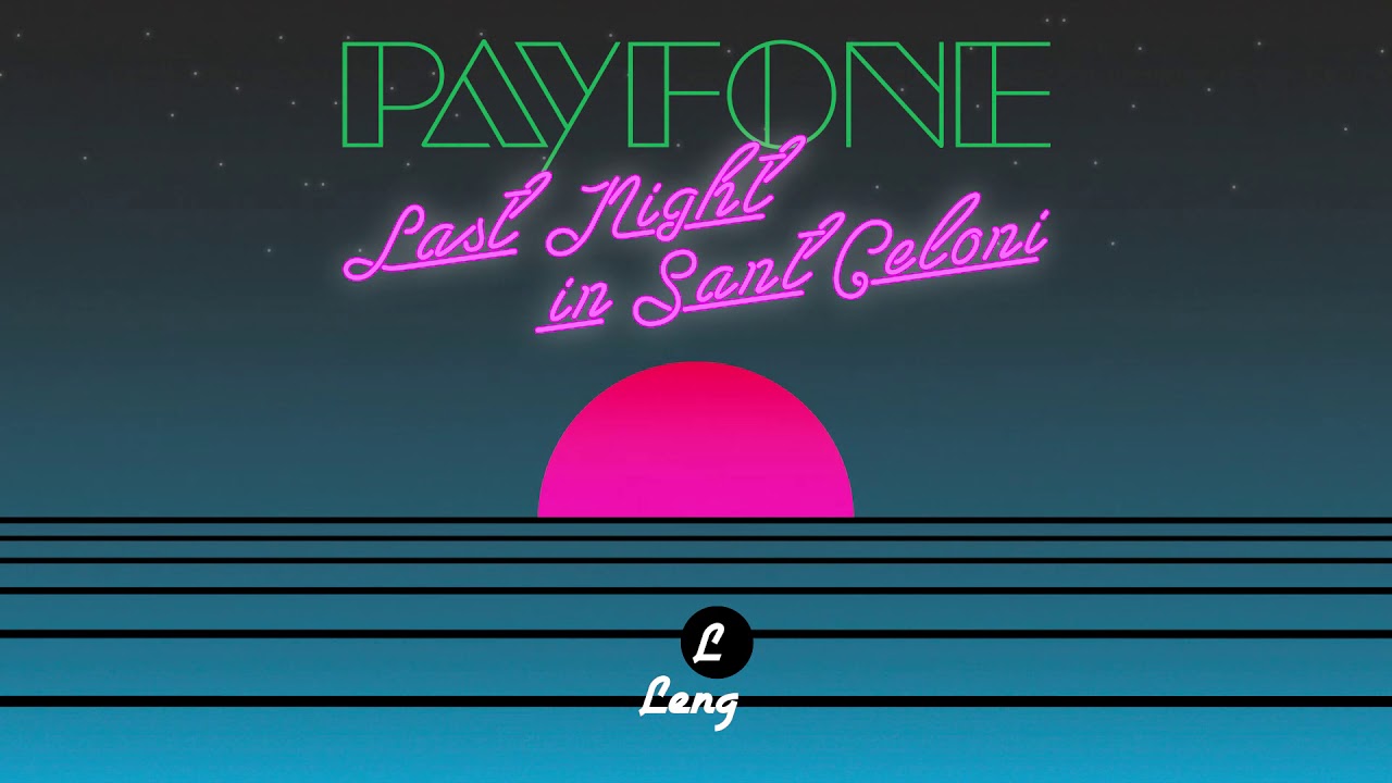 Payfone - Last Night In Sant Celoni (Radio Edit)