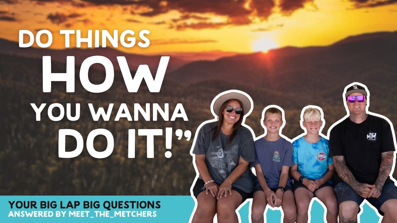 Big Lap Big Questions: Meet The Metchers on Free Camping, Family Time & The Realities of Van Life