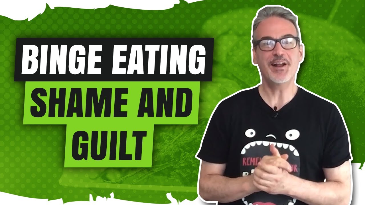 Stop Feeling Shame And Guilt Because Of Binge Eating
