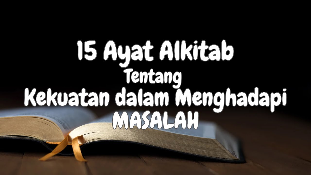 15 Ayat Alkitab Tentang Kekuatan Dalam Menhadapi Masalah