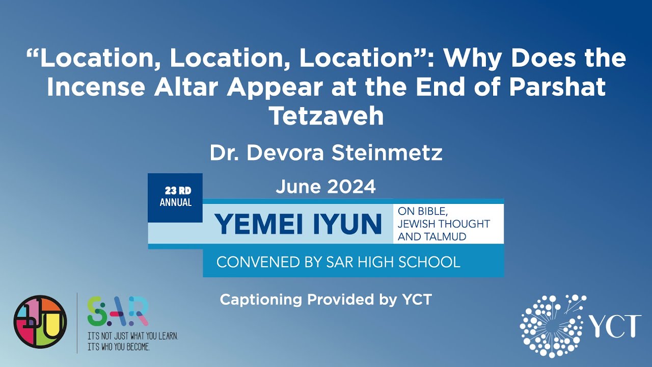 “Location, Location, Location”: Why Does the Incense Altar Appear at the End of Parshat Tetzaveh