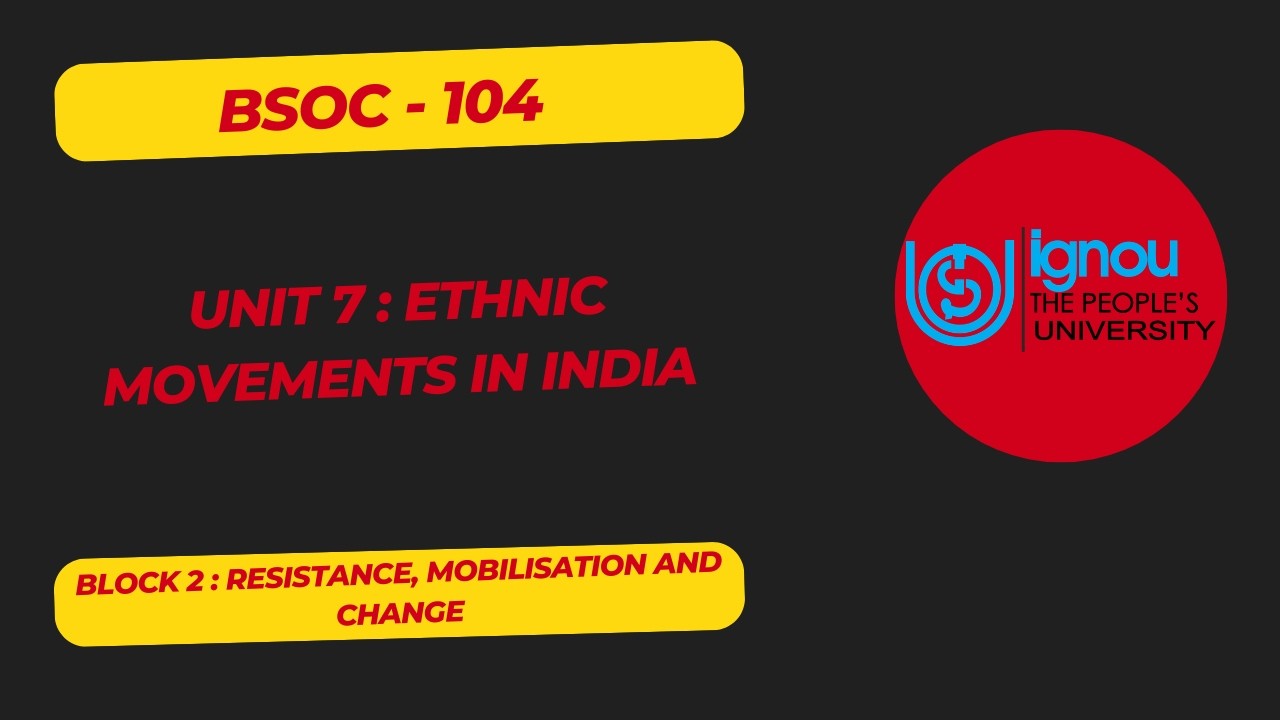 Ethnicity Movements in India | BSOC 104 Unit 7 | IGNOU BA Sociology