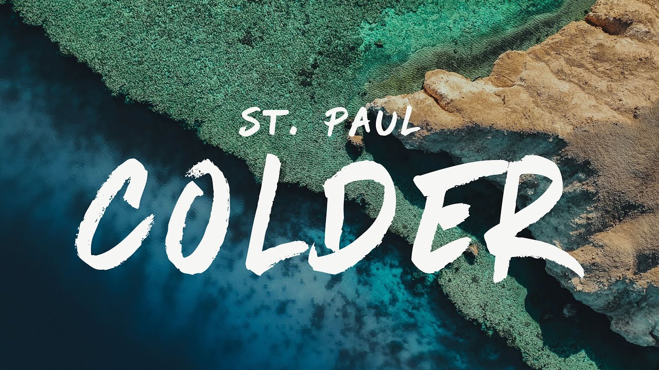 St. Paul - Colder (Lyrics)