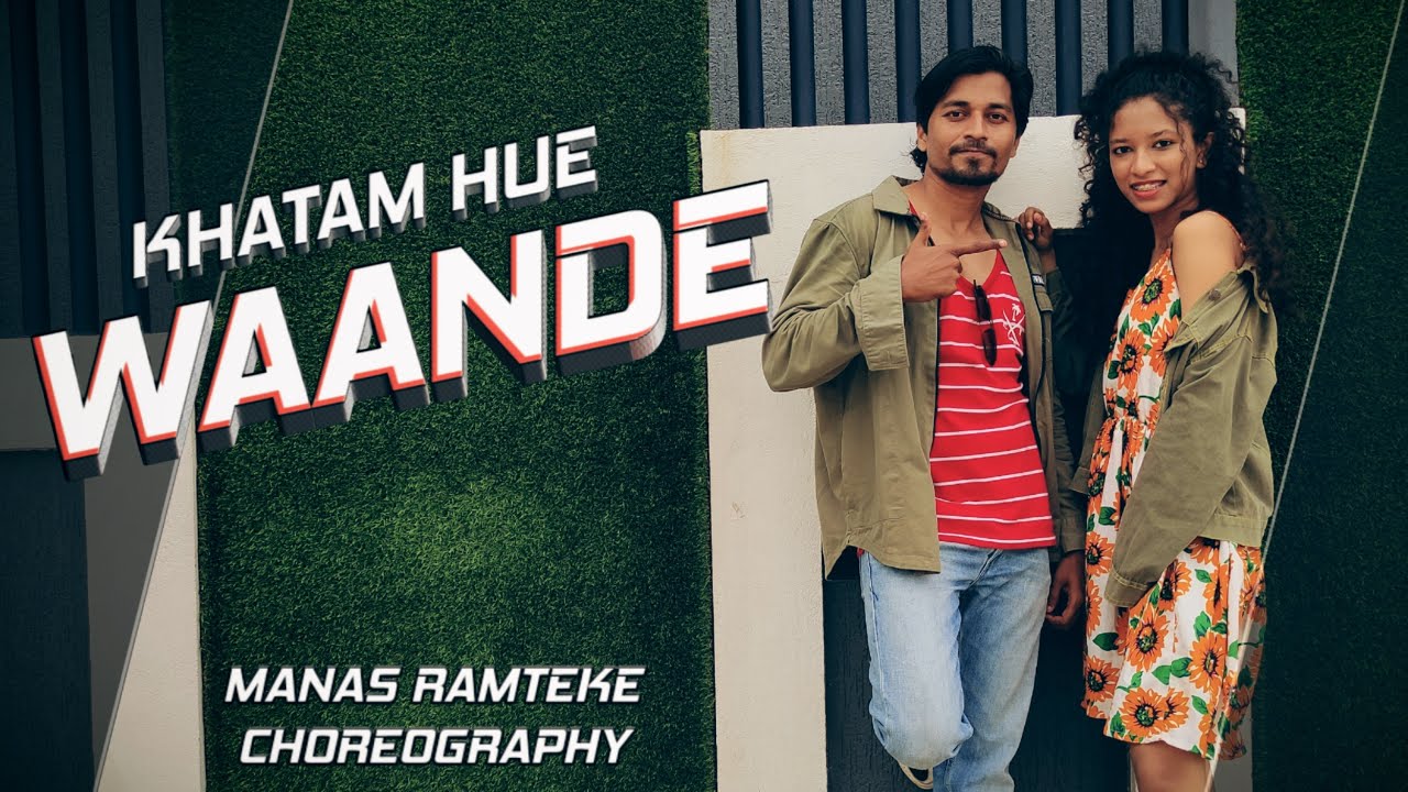 KHATAM HUE WAANDE | DANCE COVER | MANAS RAMTEKE CHOREOGRAPHY