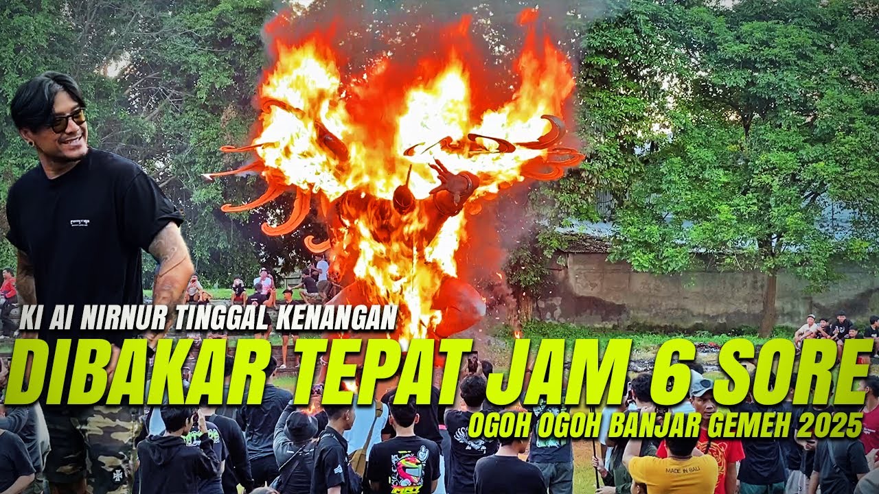 [FULL] PEMBAKARAN/PRALINA OGOH OGOH GEMEH 2025 KI AI NIRNUR