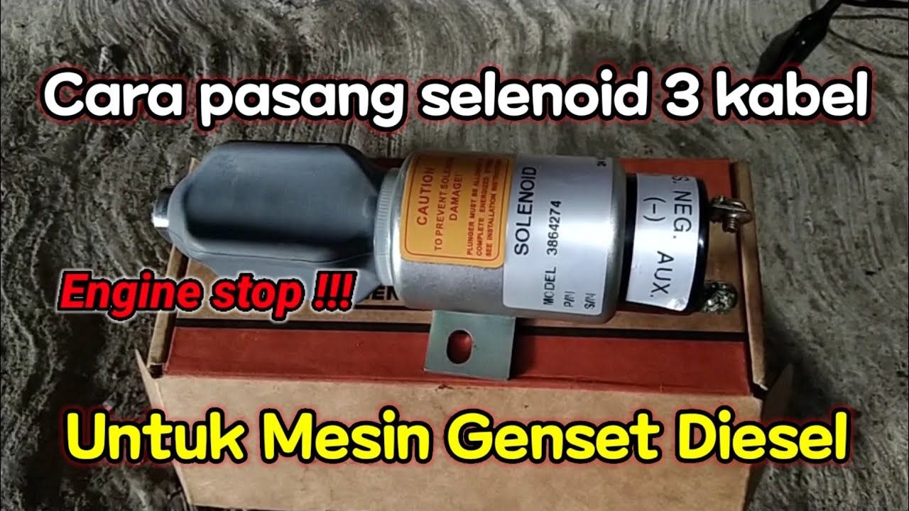 Cara Pasang Selenoid 3 Kabel ||Engine Stop Mesin Genset 40 kva