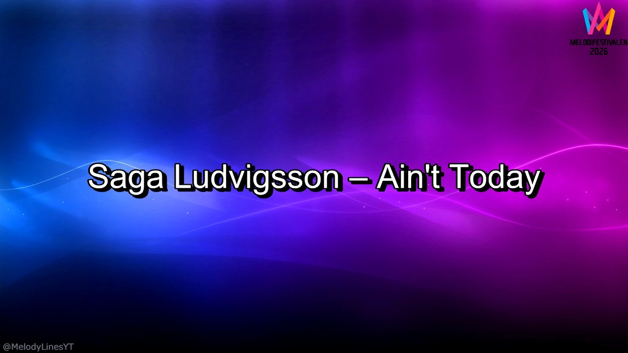 Saga Ludvigsson &ndash; Ain't Today (Lyrics)