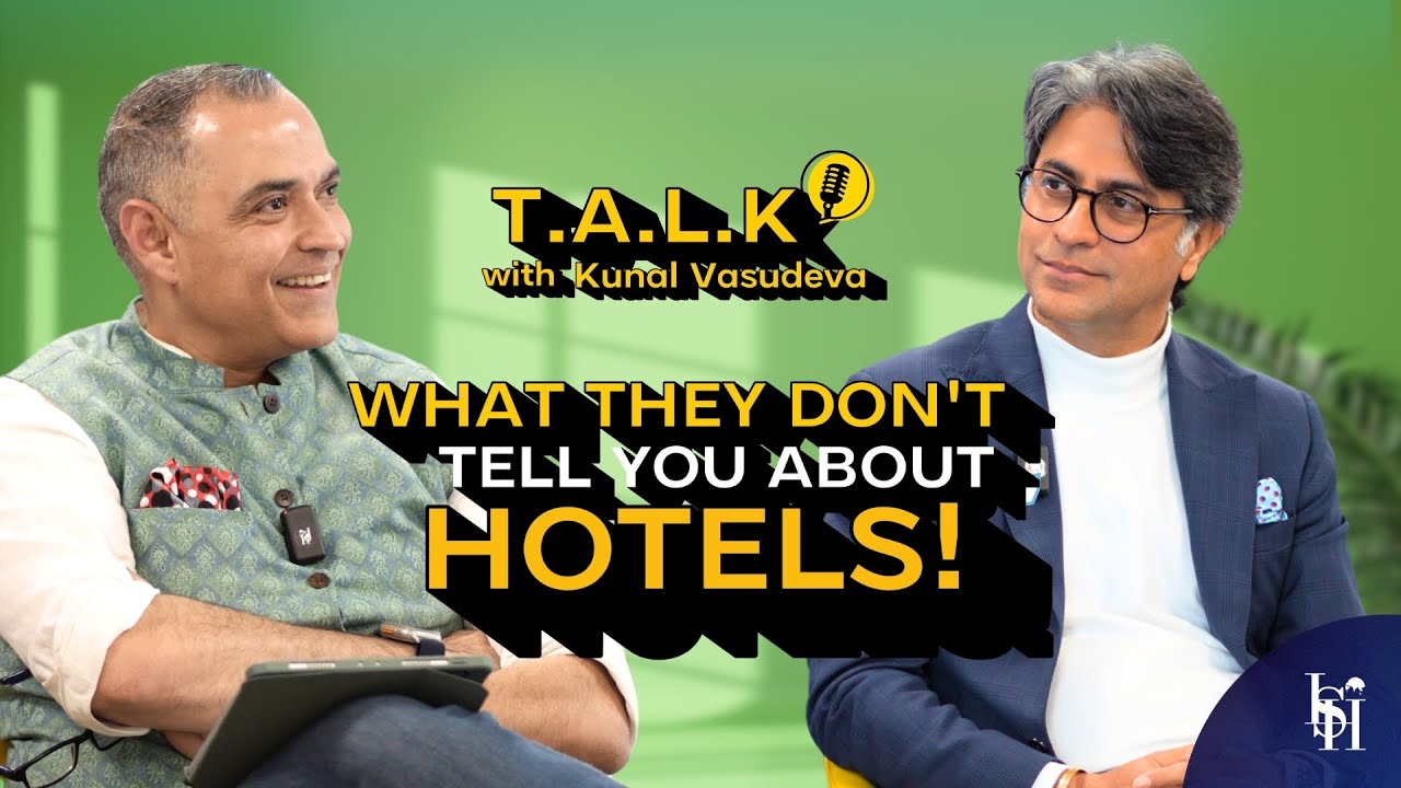 New Ep I What They Don't Tell You About Hotels I Jaideep Dang I JLL I Kunal Vasudeva I T.A.L.K