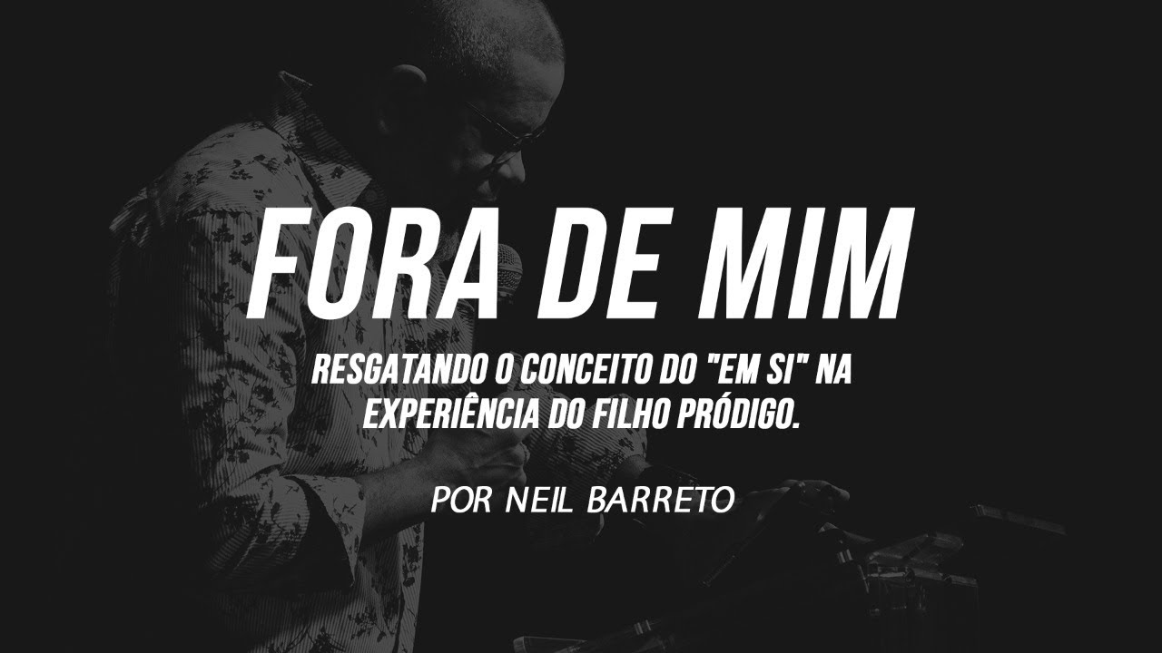 FORA DE MIM | Neil Barreto