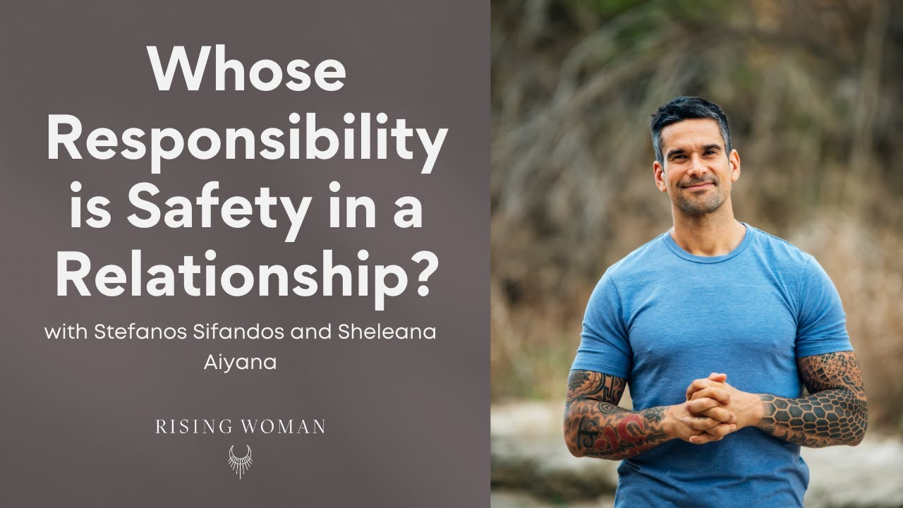 Whose Job is it to Create Safety in a Relationship?