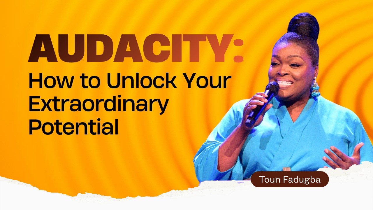 AUDACITY: HOW TO UNLOCK YOUR EXTRAORDINARY POTENTIAL | PASTOR TOUN FADUGBA