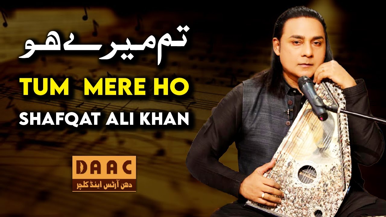 Tum Mere Ho | Shafqat Ali Khan | DAAC