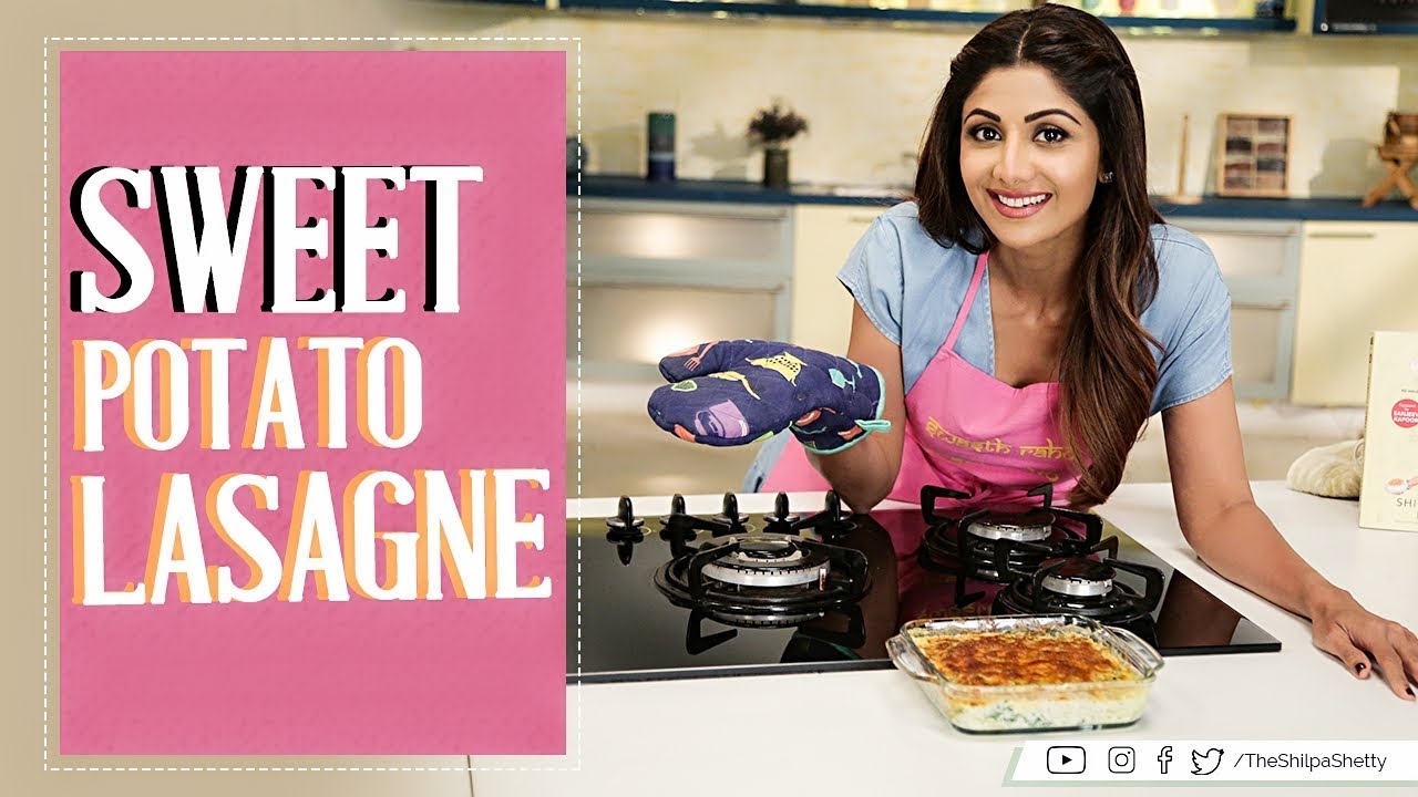 Sweet Potato Lasagne | Shilpa Shetty Kundra | Healthy Recipes | The Art Of Loving Food
