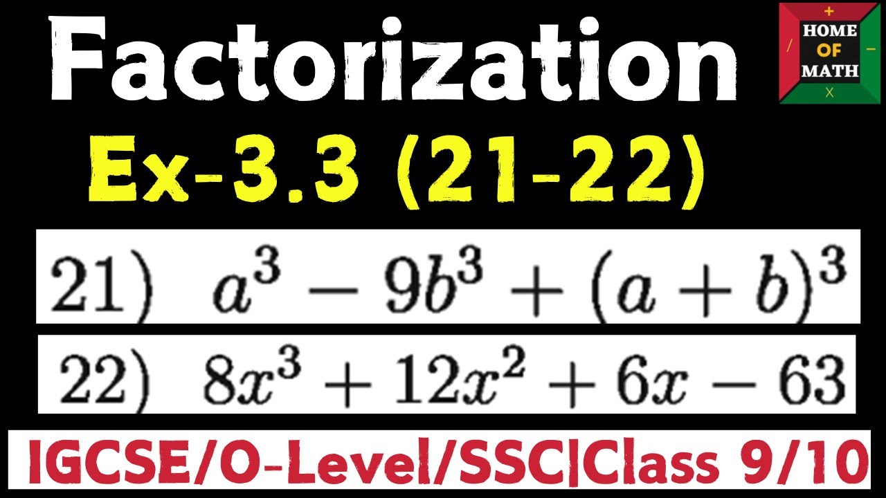 Algebraic Expression: Factorization | Ex-3.3 (Q21 to Q22) | Class 9/10/ IGCSE / SAT Math | Part 4