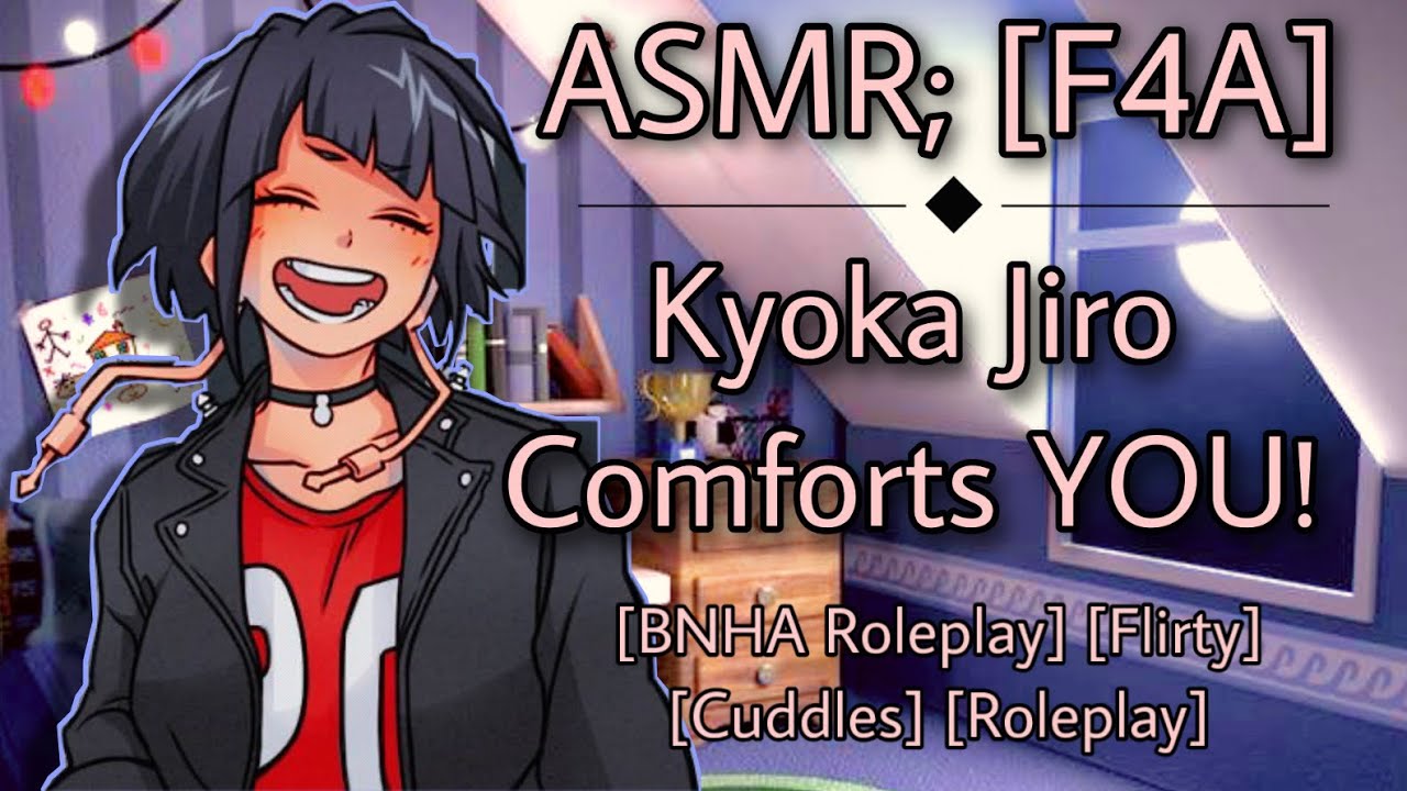 ASMR; [F4A] | Кёка Дзиро утешает тебя! | Дзиро x Слушатель [BNHA Roleplay] [Кокетство] [Аниме]