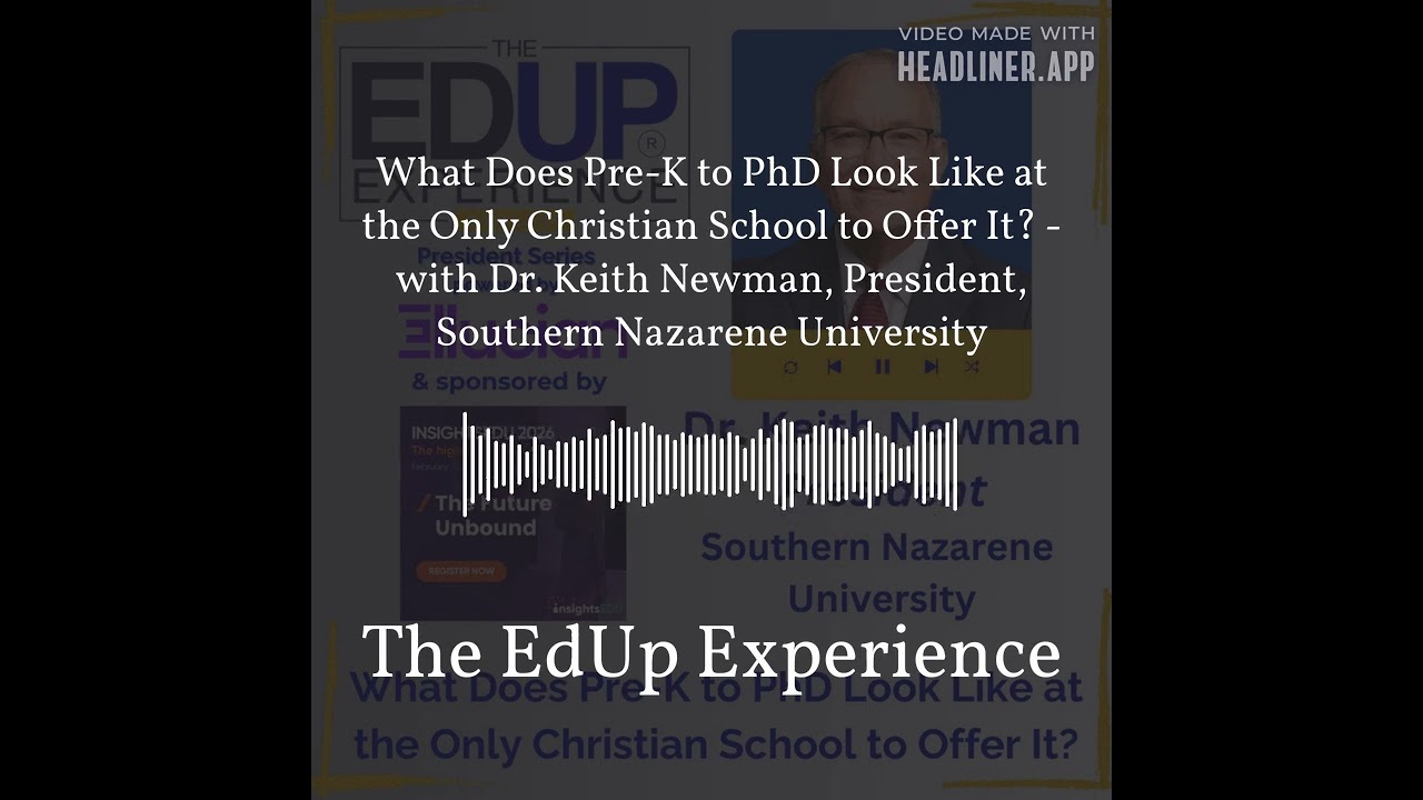 What Does Pre-K to PhD Look Like at the Only Christian School to Offer It? - with Dr. Keith...