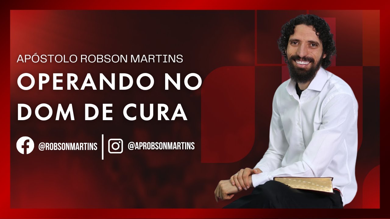 Operando no dom de cura - Robson Martins