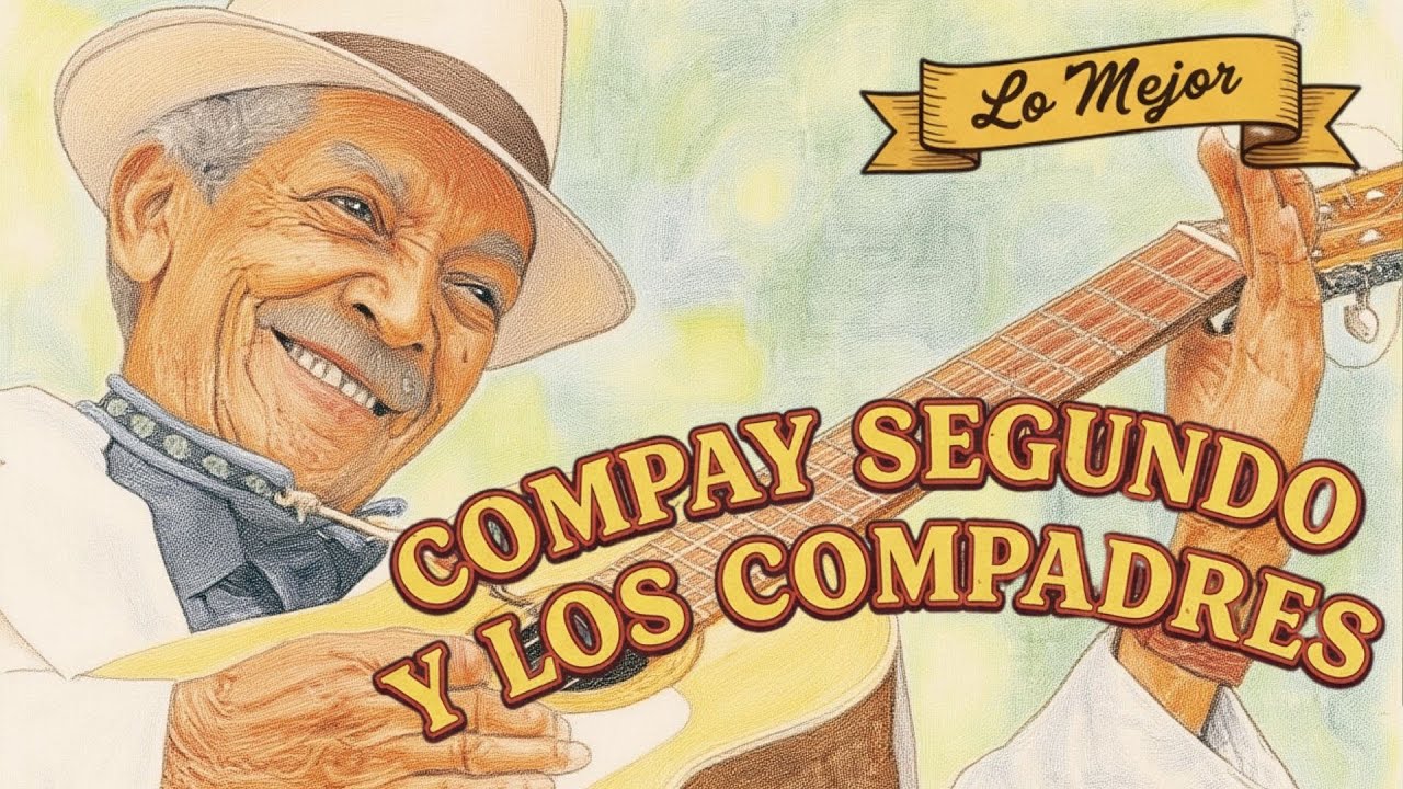 Compay Segundo y Los Compadres – Sus Mejores Canciones | Lo Mejor del Son Cubano