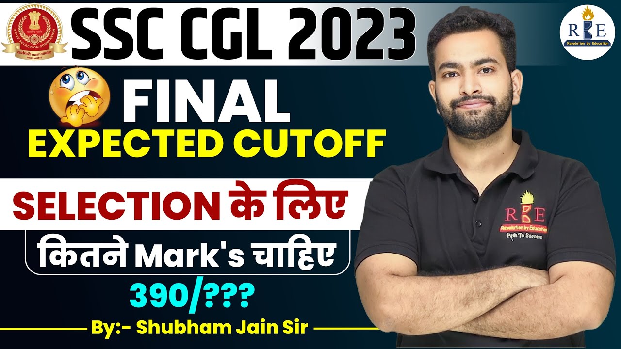 SSC CGL 2023 Final Expected cutoff RBE category-wise by Shubham Sir