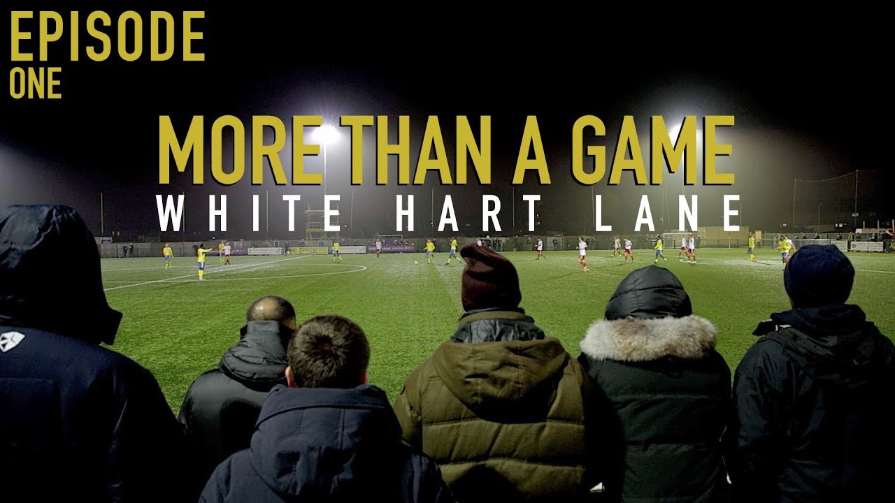 More than a Game - White Hart Lane (Episode One)
