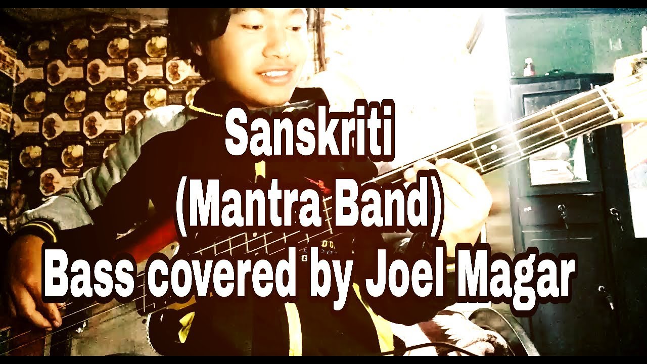 Sanskriti bass cover(Mantra Band)Bassist Joel Kyapchhaki Magar
