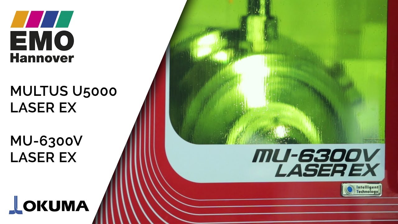 Okuma - MULTUS U5000 LASER EX & MU-6300V LASER EX @ EMO Hannover 2017 [ENG] [HUN SUB]